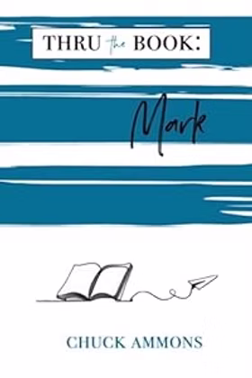 Cover of Thru the Book: Mark by Chuck Ammons