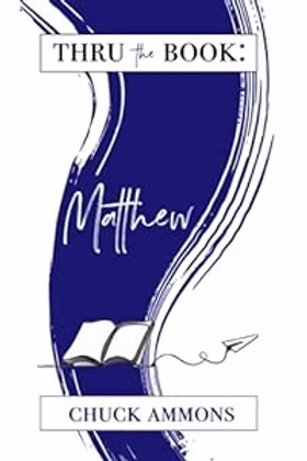 Cover of Thru the Book: Matthew by Chuck Ammons